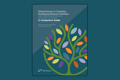 Cover page of Philanthropy in Complex Multigenerational Families Report: A Companion Guide